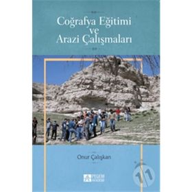 Coğrafya Eğitimi ve Arazi Çalışmaları - Onur Çalışkan