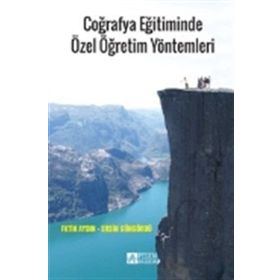 Coğrafya Eğitiminde Özel Öğretim Yöntemleri - Ersin Güngördü Fatih Aydın