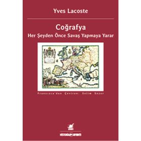 Coğrafya Her Şeyden Önce Savaş Yapmaya Yarar - Yves Lacoste