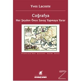 Coğrafya Her Şeyden Önce Savaş Yapmaya Yarar - Yves Lacoste