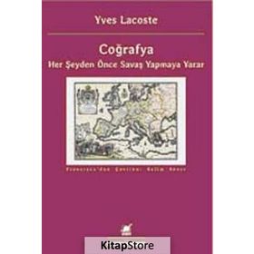 Coğrafya Her Şeyden Önce Savaş Yapmaya Yarar - Yves Lacoste