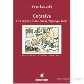 Coğrafya Her Şeyden Önce Savaş Yapmaya Yarar - Yves Lacoste