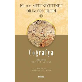 Coğrafya / İslam Medeniyetinde Bilim Öncüleri 2 Mana Yayınları