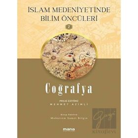 Coğrafya / İslam Medeniyetinde Bilim Öncüleri 2 Mana Yayınları