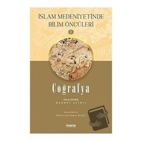 Coğrafya / İslam Medeniyetinde Bilim Öncüleri 2 Mana Yayınları