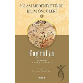 Coğrafya / İslam Medeniyetinde Bilim Öncüleri 2 Mana Yayınları