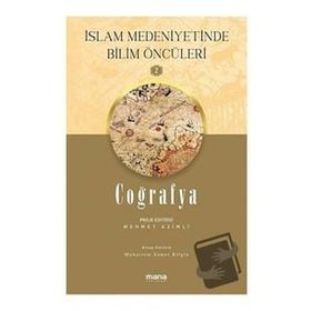 Coğrafya / İslam Medeniyetinde Bilim Öncüleri 2 Mana Yayınları