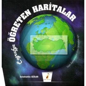 Coğrafya Öğreten Haritalar - Selahattin Güler