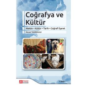 Coğrafya ve Kültür Mekân-Kültür-Tarih-Coğrafi İşaret - Pegem Akademi Yayıncılık