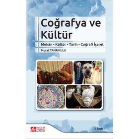 Coğrafya ve Kültür Mekân-Kültür-Tarih-Coğrafi İşaret - Pegem Akademi Yayıncılık