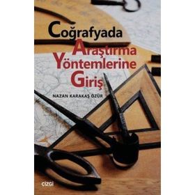 Coğrafyada Araştırma Yöntemlerine Giriş - Nazan Karakaş Özür