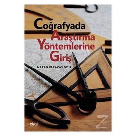 Coğrafyada Araştırma Yöntemlerine Giriş - Nazan Karakaş Özür