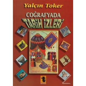 COĞRAFYADA TARIH İZLERİ - YALÇIN TOKER