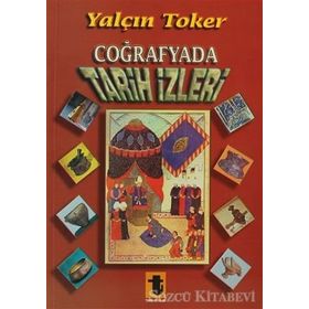 COĞRAFYADA TARIH İZLERİ - YALÇIN TOKER