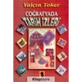 COĞRAFYADA TARIH İZLERİ - YALÇIN TOKER