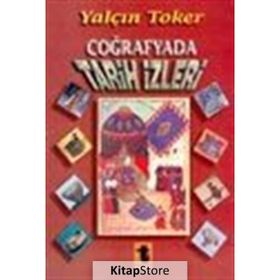 COĞRAFYADA TARIH İZLERİ - YALÇIN TOKER