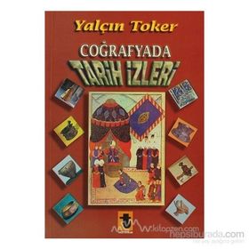 COĞRAFYADA TARIH İZLERİ - YALÇIN TOKER