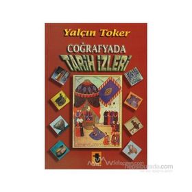 COĞRAFYADA TARIH İZLERİ - YALÇIN TOKER