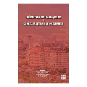 Coğrafyada Yeni Yaklaşımlar Güncel Araştırma ve İncelemeler - Kolektif
