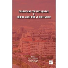 Coğrafyada Yeni Yaklaşımlar Güncel Araştırma ve İncelemeler - Kolektif
