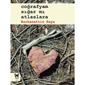 Coğrafyam Sığar mı Atlaslara - Burhanettin Kaya