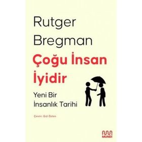 Çoğu İnsan İyidir : Yeni Bir İnsanlık Tarihi - Rutger Bregman