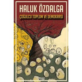 Çoğulcu Toplum ve Demokrasi - Haluk Özdalga