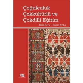 Çoğulculuk Çokkültürlü ve Çokdilli Eğitim - İlhan Kaya Hasan Aydın