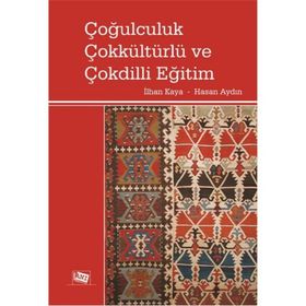 Çoğulculuk Çokkültürlü ve Çokdilli Eğitim - İlhan Kaya Hasan Aydın