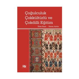 Çoğulculuk Çokkültürlü ve Çokdilli Eğitim - İlhan Kaya Hasan Aydın