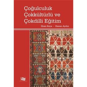 Çoğulculuk Çokkültürlü ve Çokdilli Eğitim - İlhan Kaya Hasan Aydın