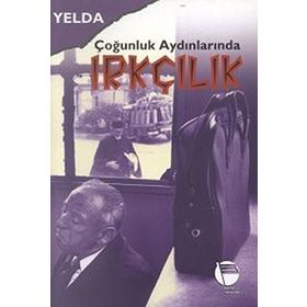 ÇOĞUNLUK AYDINLARINDA IRKÇILIK - YELDA
