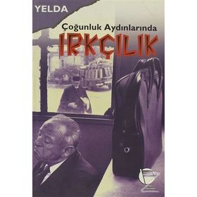 ÇOĞUNLUK AYDINLARINDA IRKÇILIK - YELDA