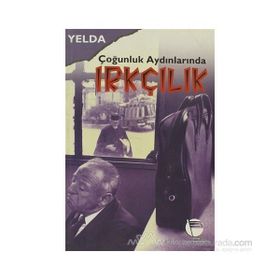 ÇOĞUNLUK AYDINLARINDA IRKÇILIK - YELDA