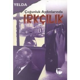 ÇOĞUNLUK AYDINLARINDA IRKÇILIK - YELDA