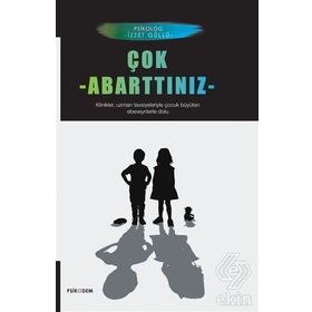 Çok Abarttınız - İzzet Güllü