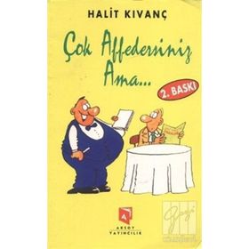 ÇOK AFFEDERSINIZ AMA... - HALIT KIVANÇ