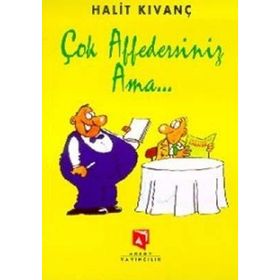 ÇOK AFFEDERSINIZ AMA... - HALIT KIVANÇ