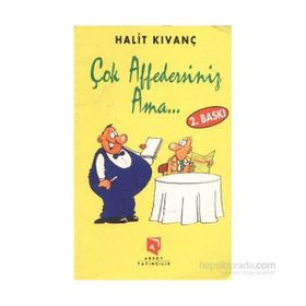 ÇOK AFFEDERSINIZ AMA... - HALIT KIVANÇ