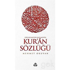 Çok Anlamlılık Bağlamında Kur’an Sözlüğü - Mehmet Okuyan