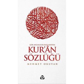 Çok Anlamlılık Bağlamında Kur’an Sözlüğü - Mehmet Okuyan