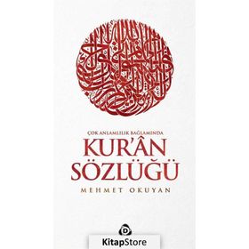 Çok Anlamlılık Bağlamında Kur’an Sözlüğü - Mehmet Okuyan