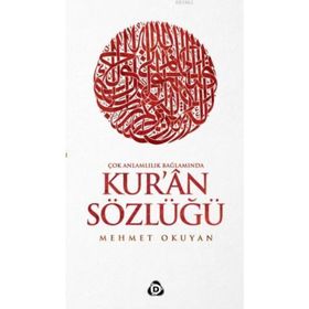 Çok Anlamlılık Bağlamında Kur’an Sözlüğü - Mehmet Okuyan