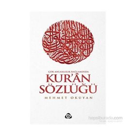 Çok Anlamlılık Bağlamında Kur’an Sözlüğü - Mehmet Okuyan