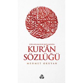 Çok Anlamlılık Bağlamında Kur’an Sözlüğü - Mehmet Okuyan