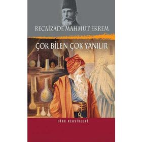ÇOK BILEN ÇOK YANILIR - RECAIZADE MAHMUT EKREM (ISBN:9786051001869)