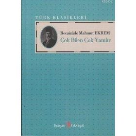 ÇOK BILEN ÇOK YANILIR - RECAIZADE MAHMUT EKREM