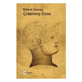 ÇOK BİLMİŞ ÖZNE - BÜLENT SOMAY