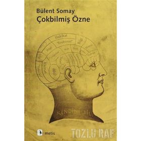 ÇOK BİLMİŞ ÖZNE - BÜLENT SOMAY