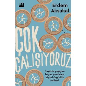 Çok Çalışıyoruz - Erdem Aksakal